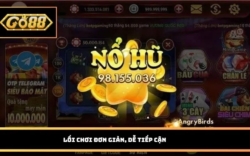 Lối chơi đơn giản, dễ tiếp cận
