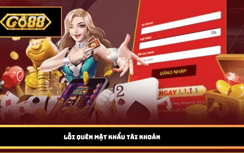 Lỗi quên mật khẩu tài khoản