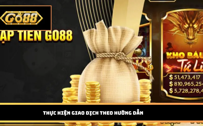 Thực hiện giao dịch theo hướng dẫn