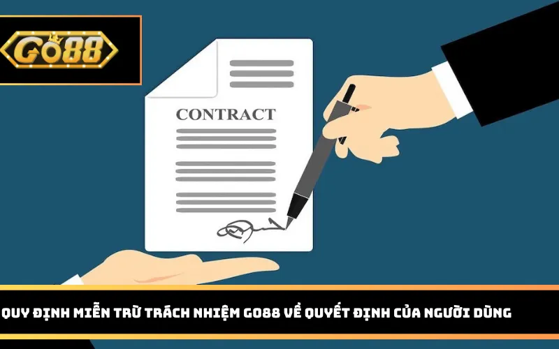 Quy định miễn trừ trách nhiệm Go88 về quyết định của người dùng