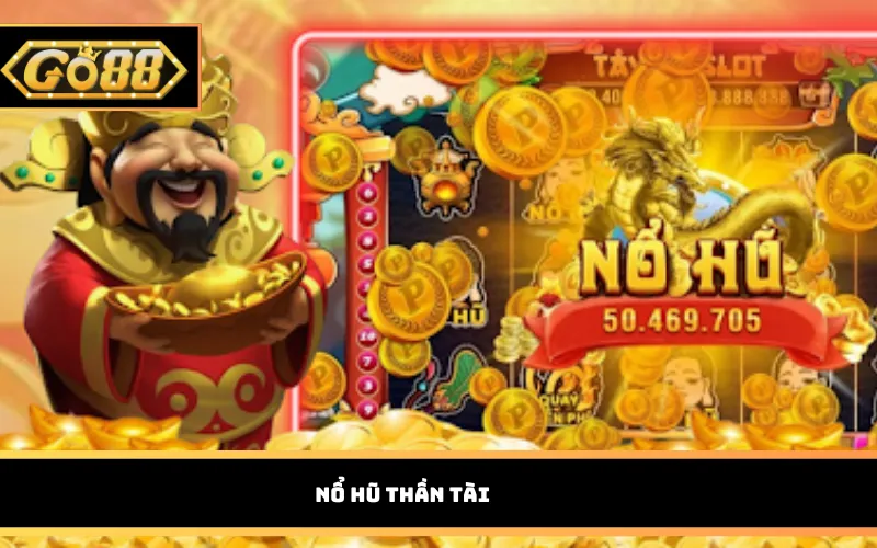 Nổ Hũ Thần Tài