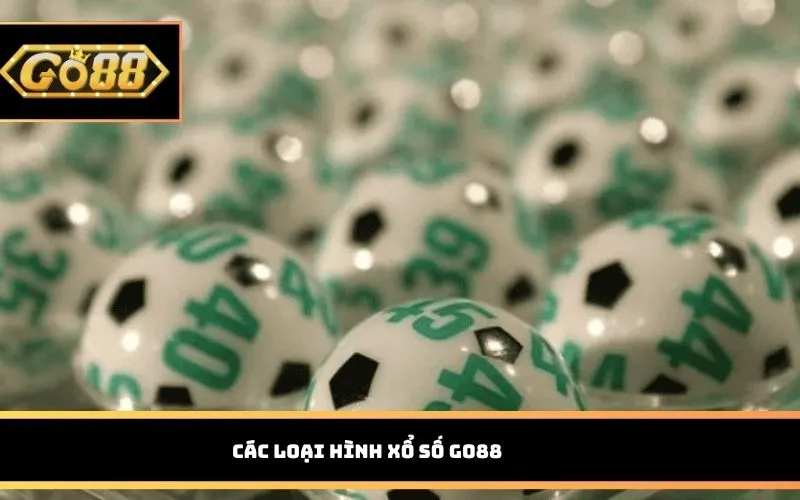 Các loại hình Xổ Số Go88