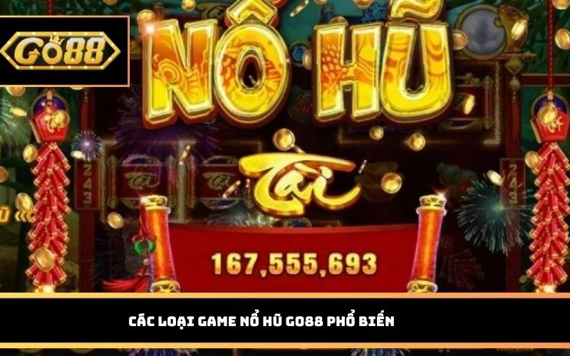 Các loại game Nổ hũ Go88 phổ biến